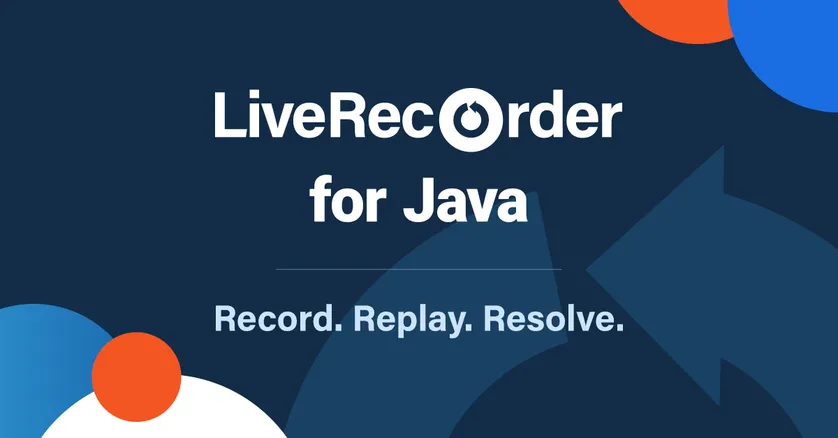 LiveRecorder for Java - software failure replay technology that lets you record, replay and resolve bugs