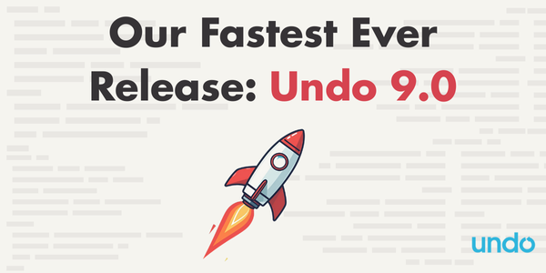 Our Fastest Ever Release: Performance Improvements in Undo 9.0